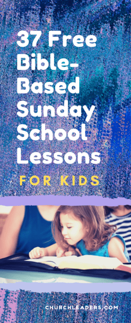 37 Free Bible-Based Sunday School Lessons for Kids